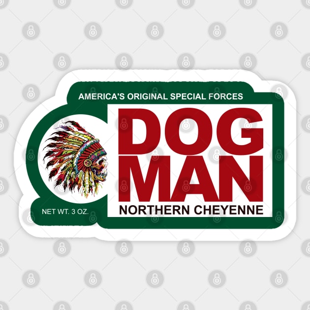 Dog Man Northern Cheyenne Special Forces - Dog Soldier Sticker by hauntedjack